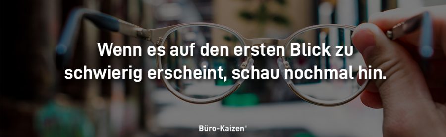 Motivationsspruch zum Durchhalten: Wenn es auf den ersten Blick zu schwierig erscheint, schau nochmal hin.