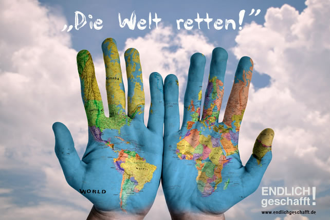 Die Welt retten